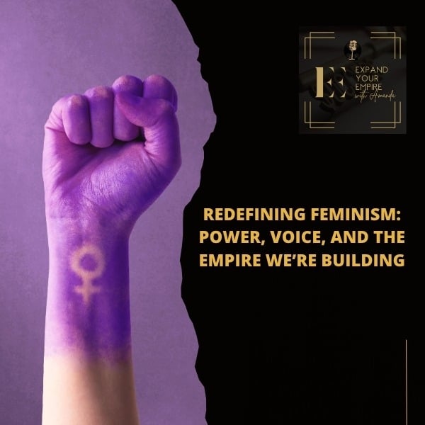 Expand Your Empire - Amanda Taylor | Feminism