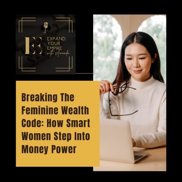 Expand Your Empire - Amanda Taylor | Feminine Wealth Code