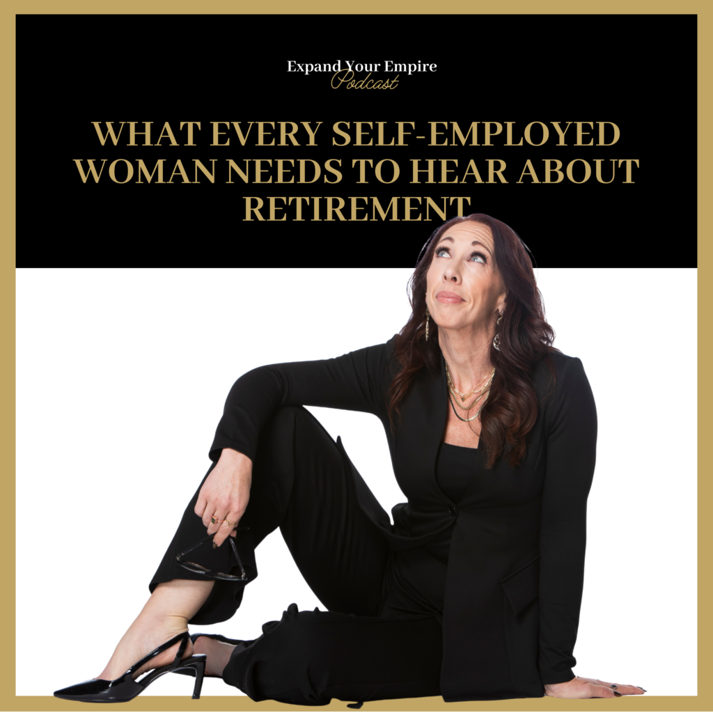 What Every Self-Employed Woman Needs to Hear About Retirement