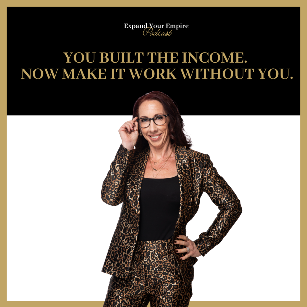 You Built The Income. Now Make It Work Without You.